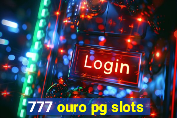 777 ouro pg slots